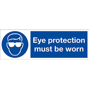 Eye Protection Must Be Worn Eye Protection Must Be Worn